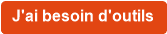J'ai besoin d'outils